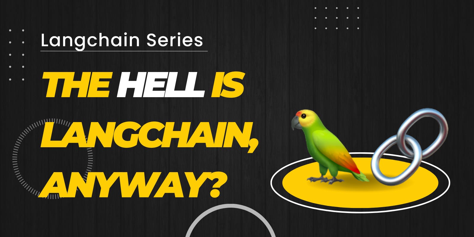 Langchain: The hell is it, anyway?