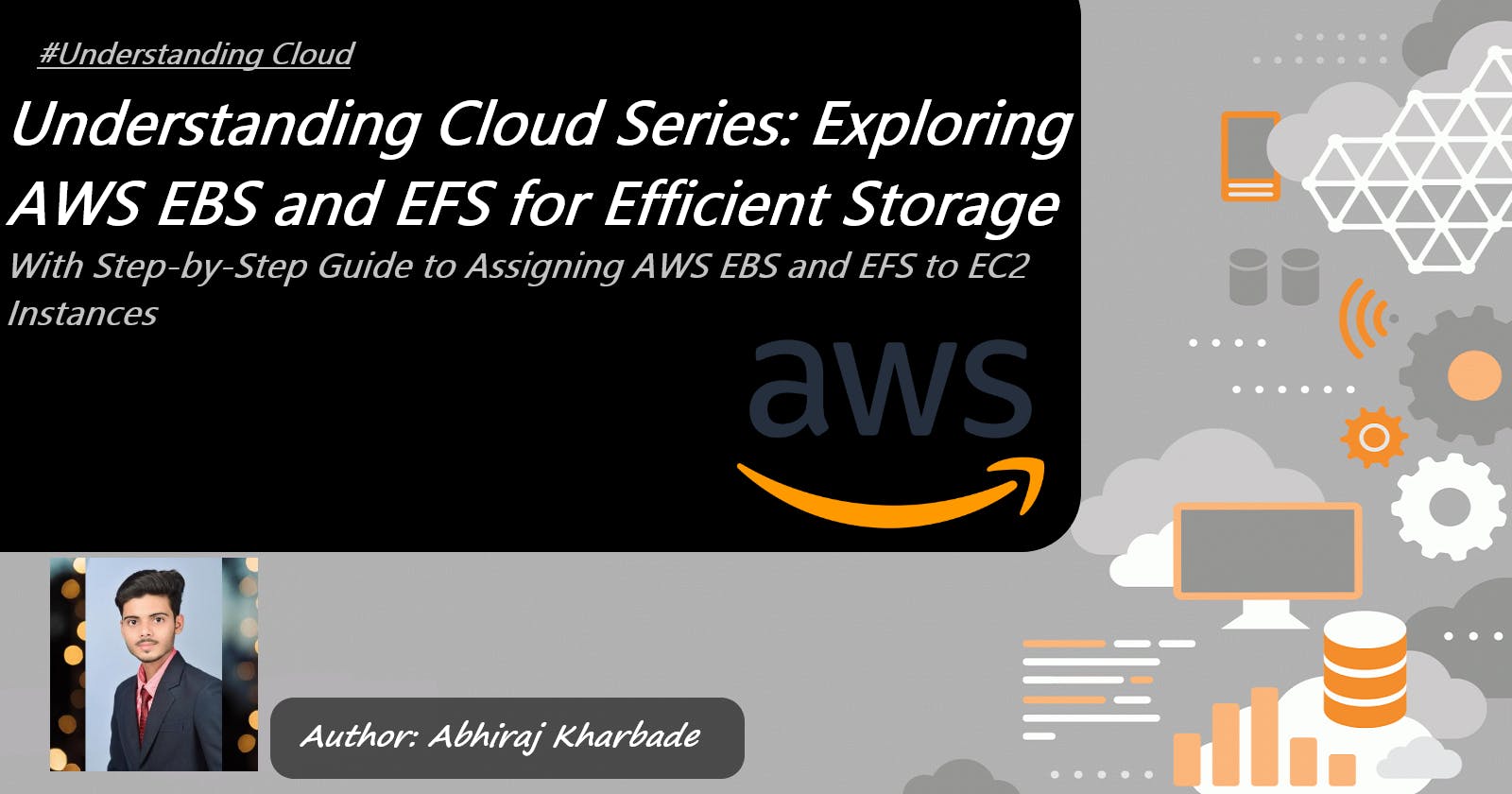 Understanding Cloud Series: Exploring AWS EBS and EFS for Efficient Storage