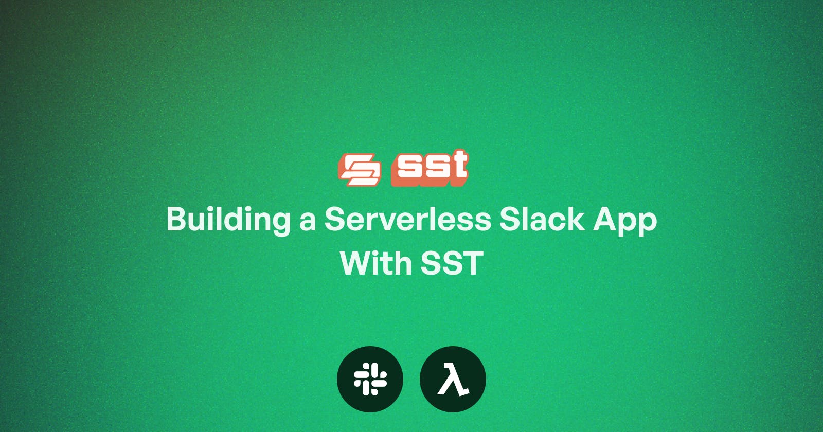 Building a Serverless Slack App With SST