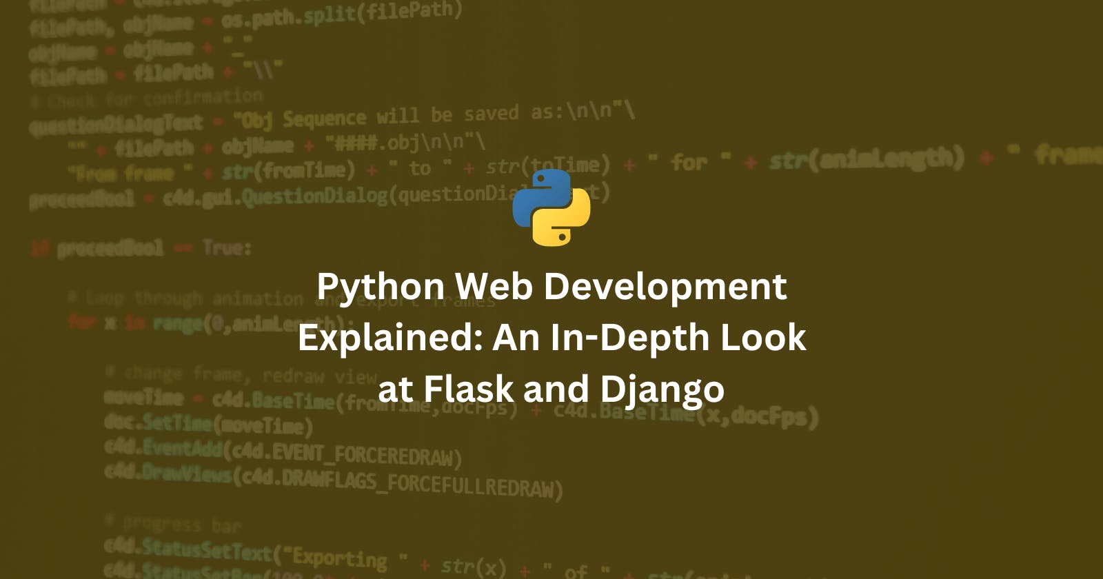 Python Web Development Explained: An In-Depth Look at Flask and Django
