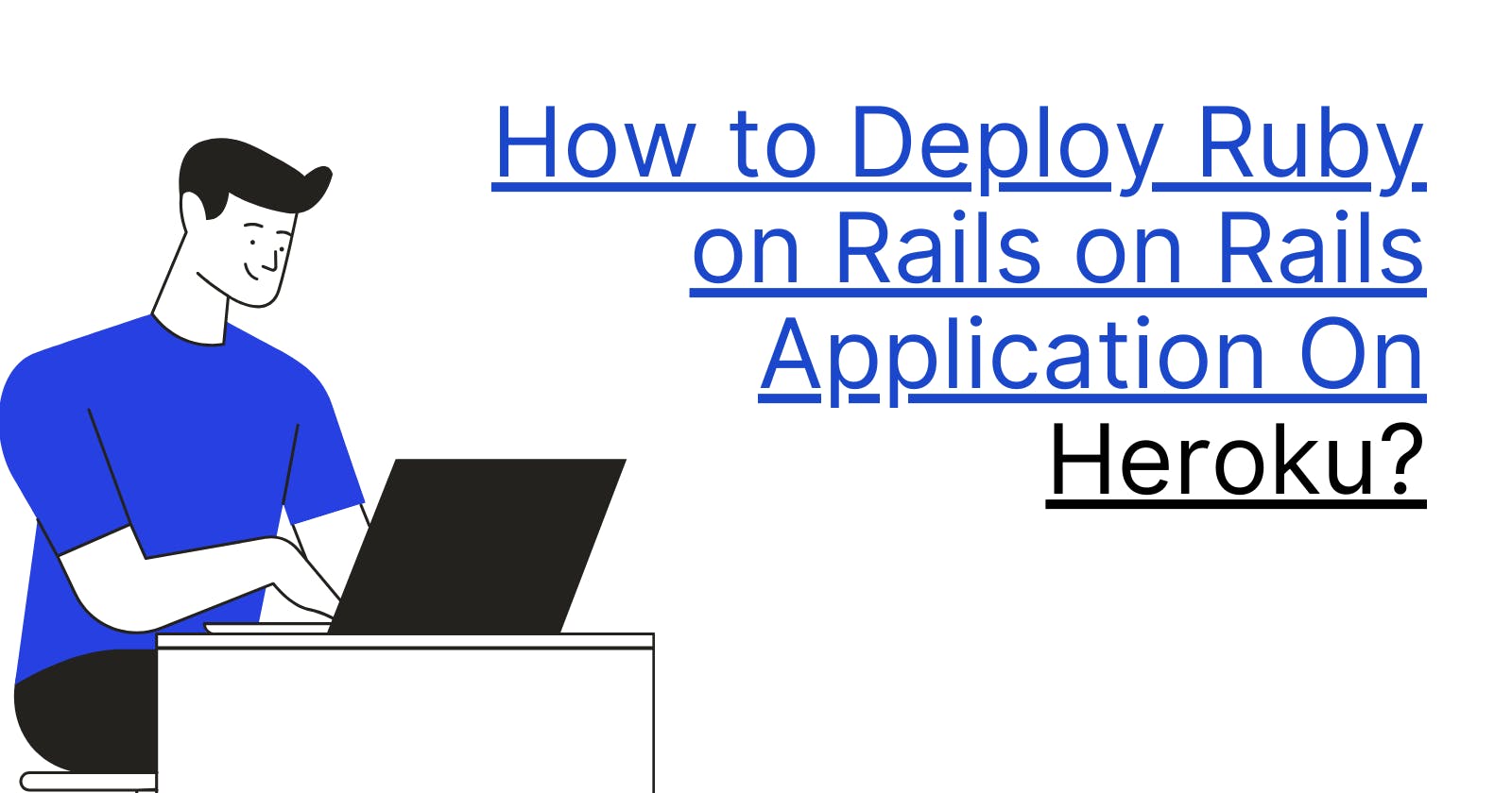 How to Deploy Ruby on Rails Application on Heroku -Tech tutorial