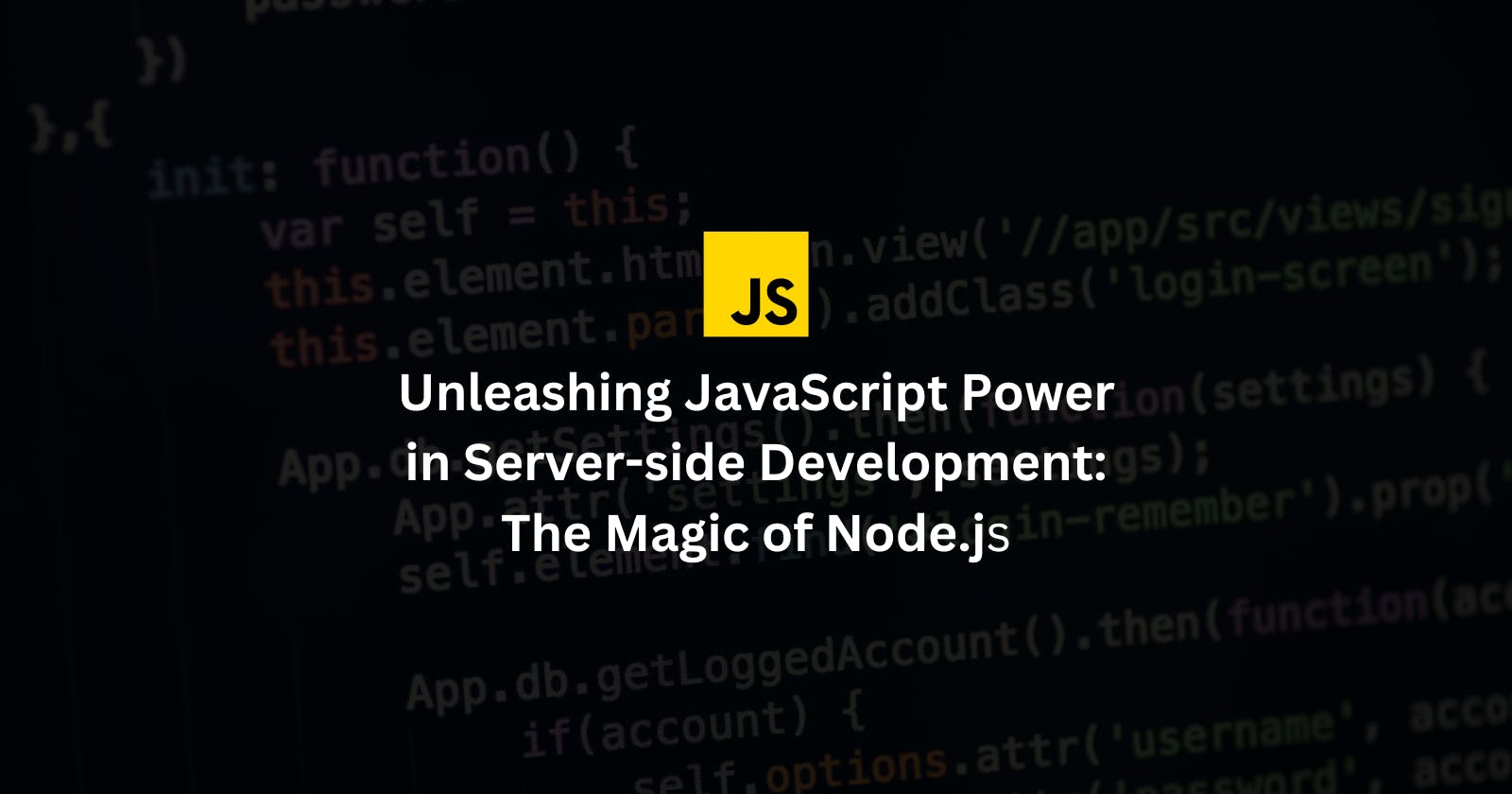 Unleashing JavaScript Power in Server-side Development: The Magic of Node.js