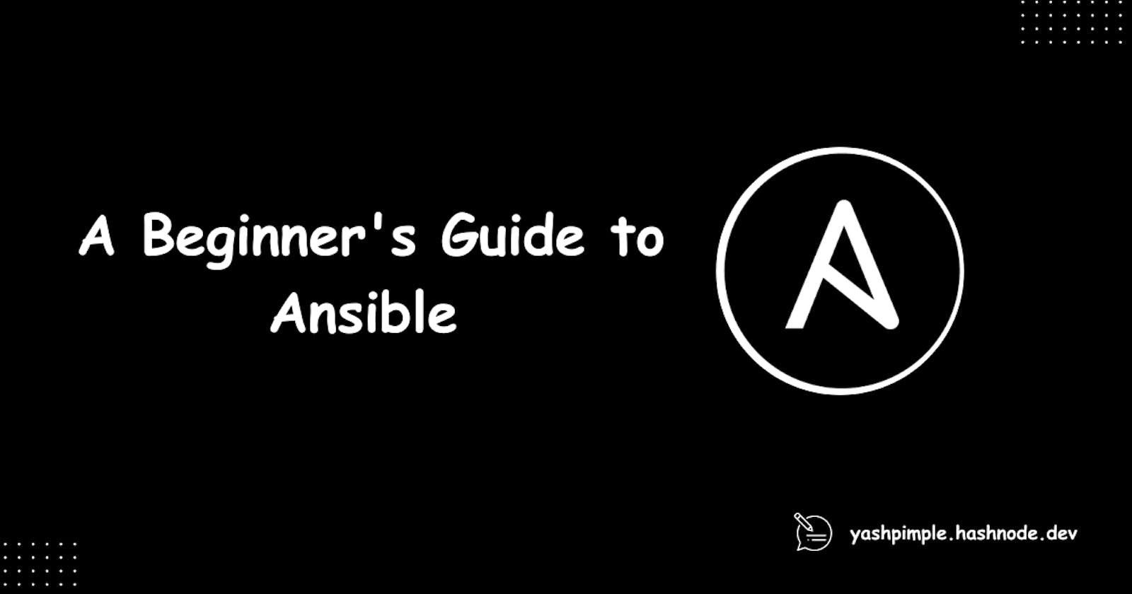 What is Ansible? A Beginner's Guide