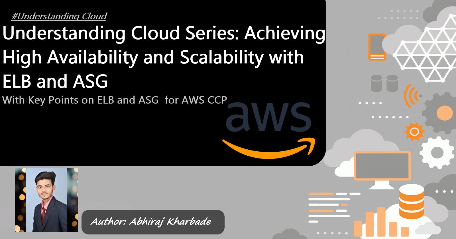 Understanding Cloud Series: Achieving High Availability and Scalability with ELB and ASG