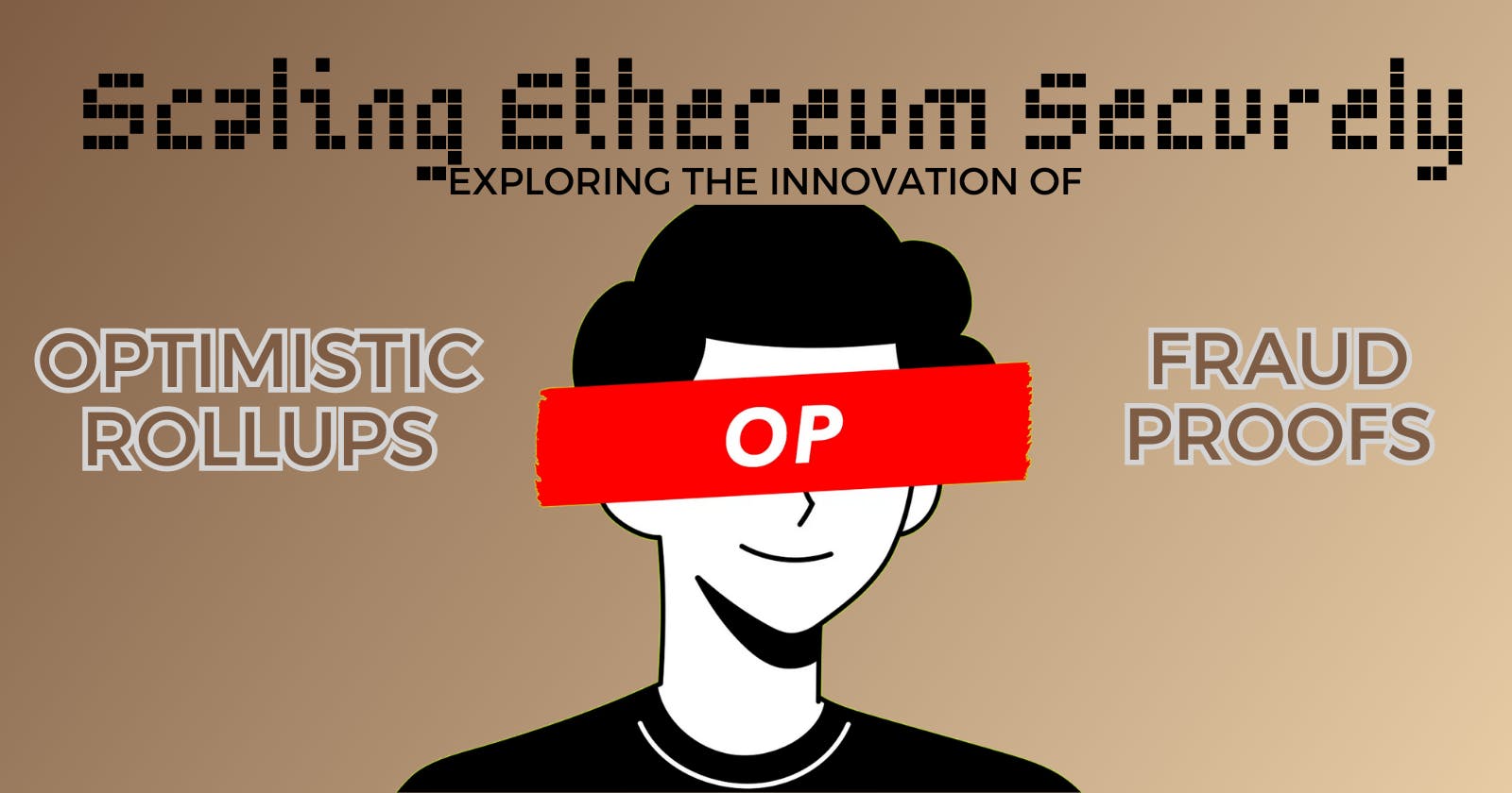 Scaling Ethereum Securely: Exploring the Innovation of Optimistic Rollups and Fraud Proofs