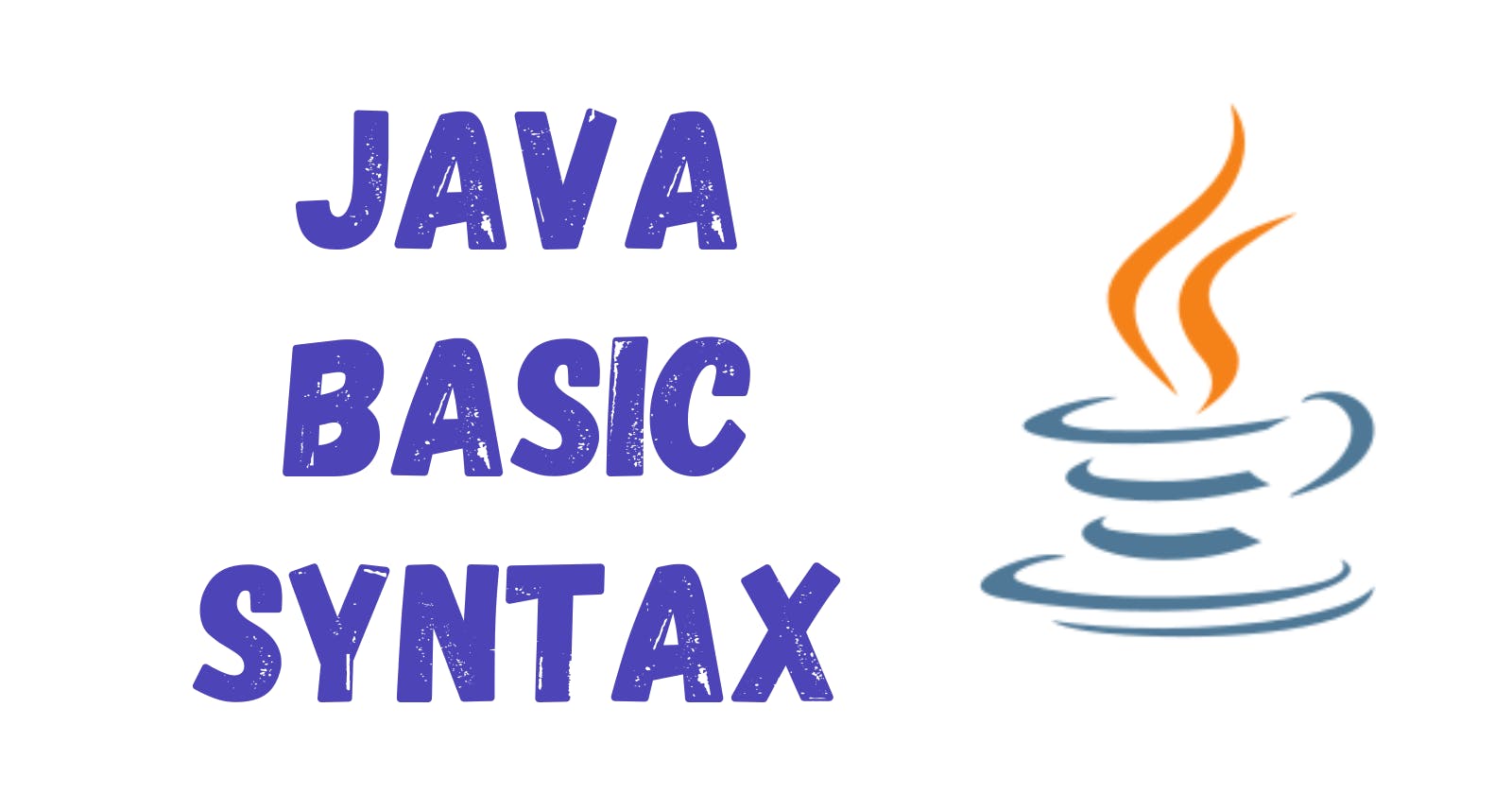 Java Basic Syntax: A Comprehensive Guide for Beginners