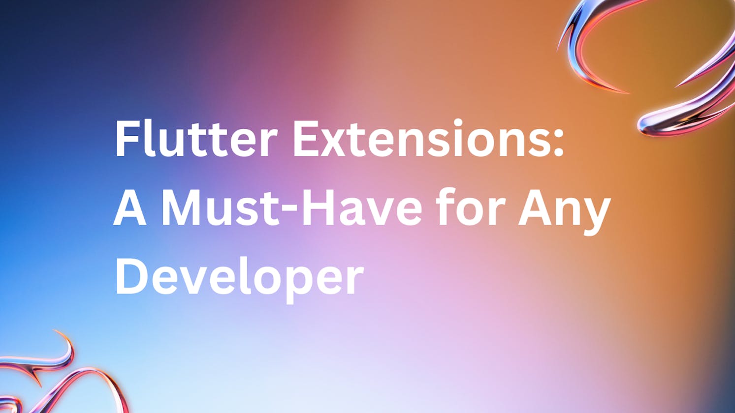 Flutter Extensions: A Must-Have for Any Developer