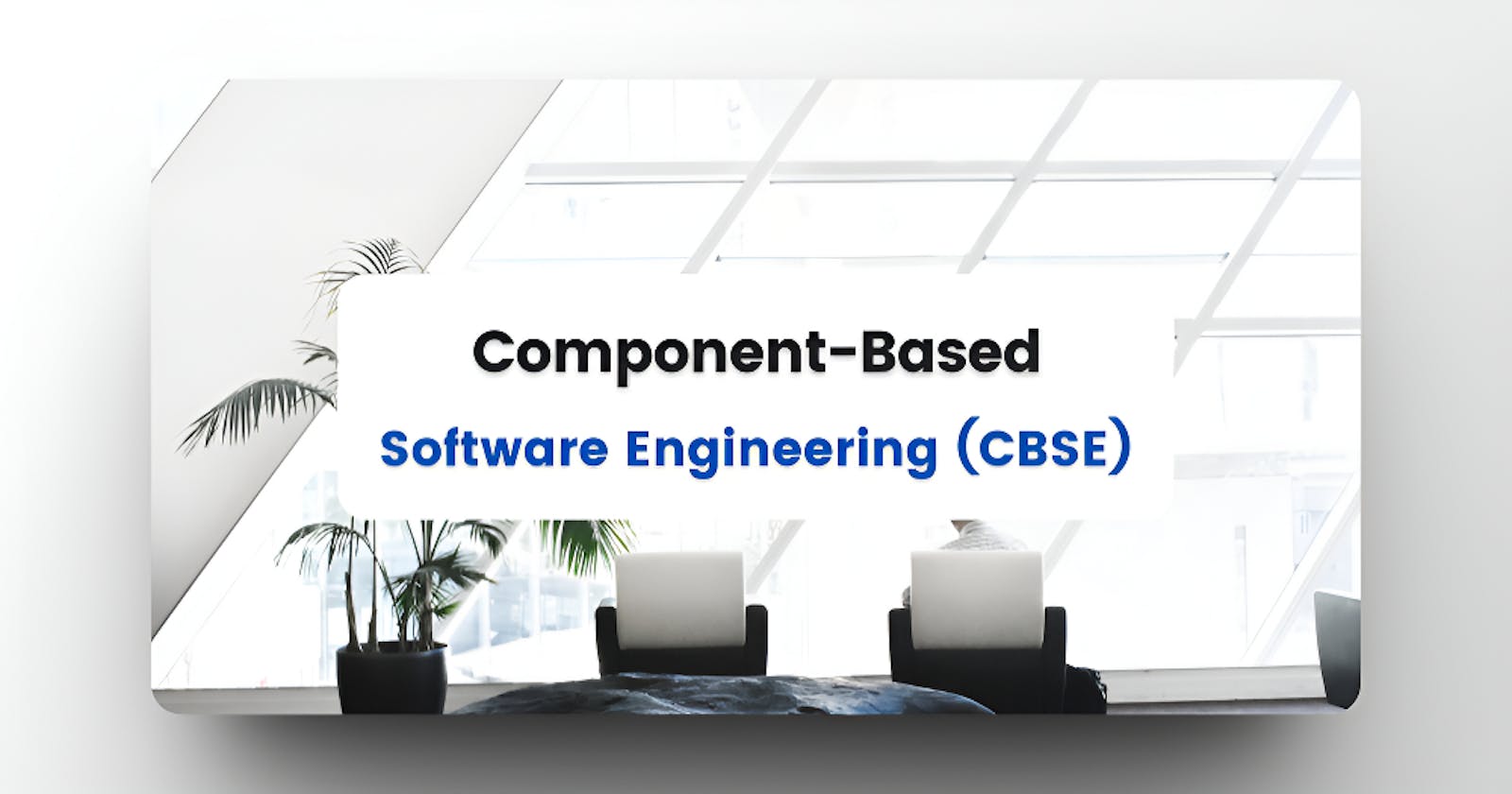 Introduction to Component-Based Software Engineering (CBSE)