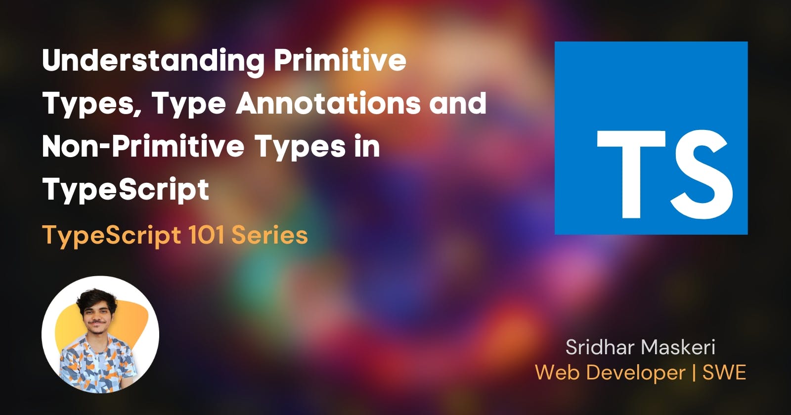 Understanding Primitive Types, Type Annotations and Non-Primitive Types in TypeScript