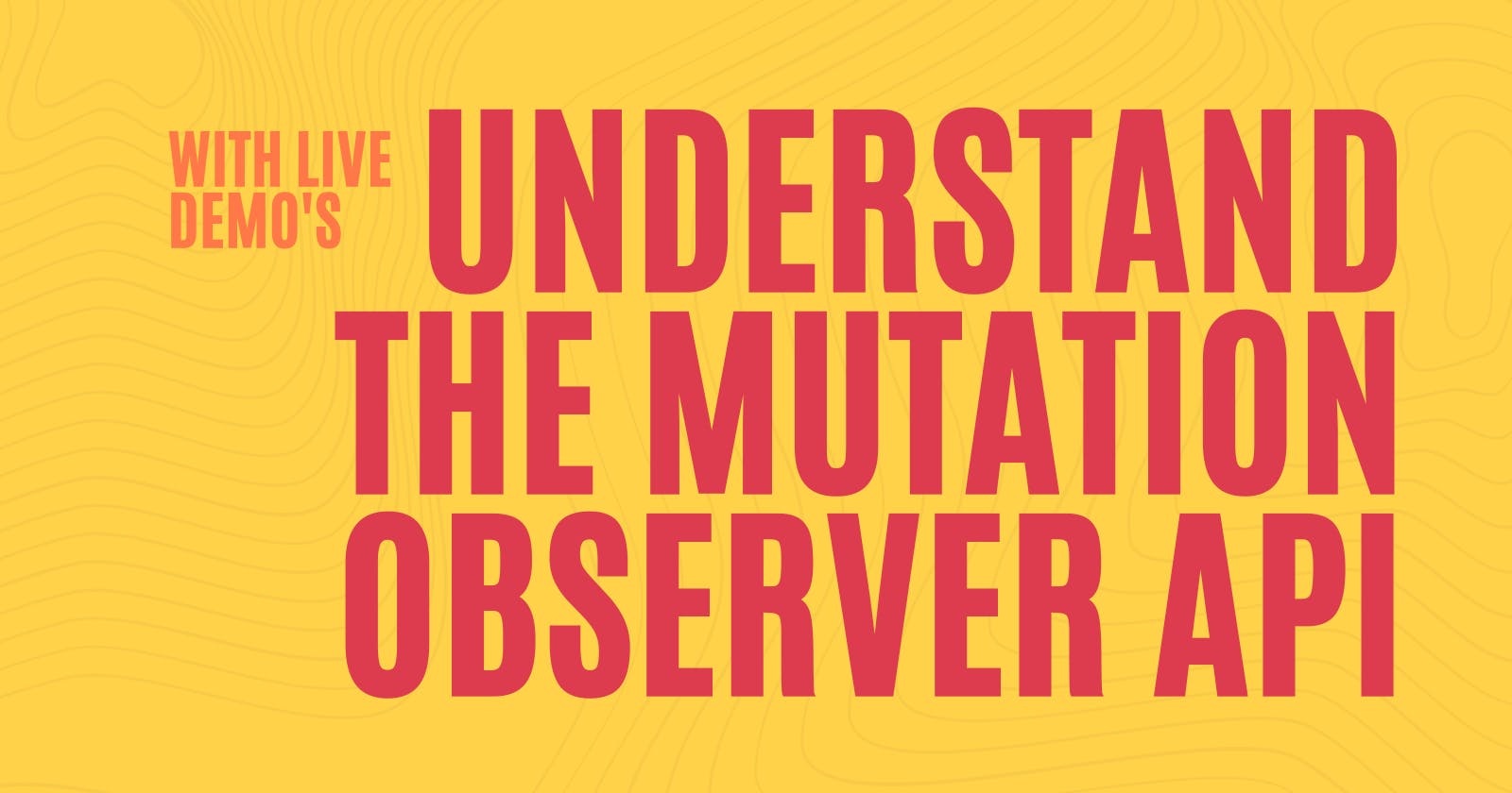 Understand The Mutation Observer API