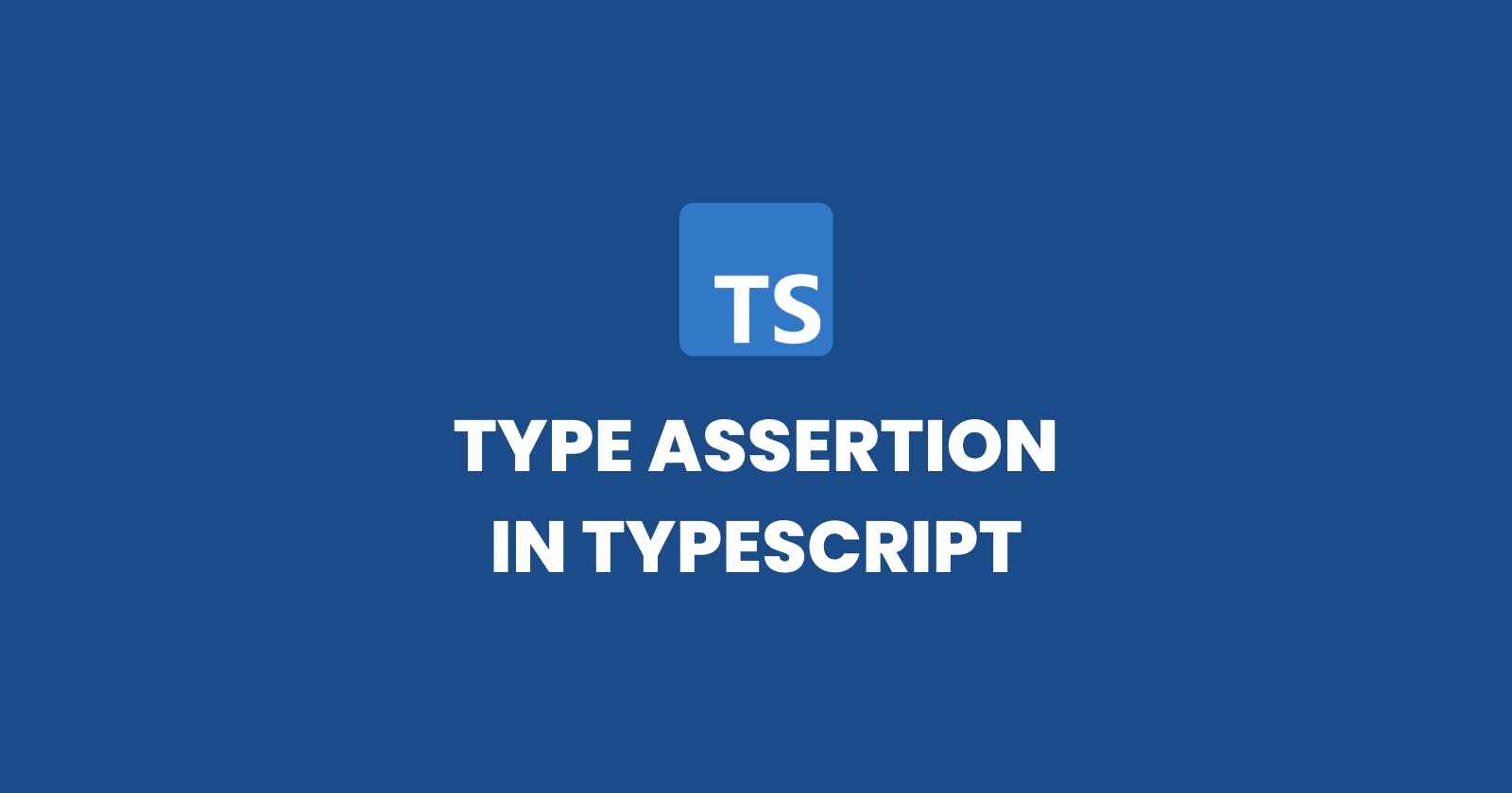 Mastering Type Assertion in TypeScript