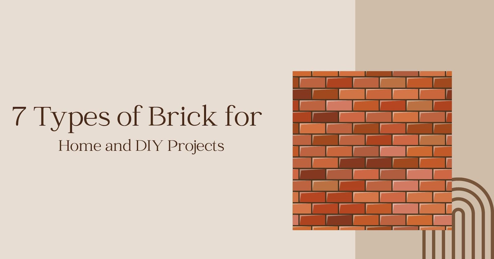 7 Types of Brick for Home and DIY Projects: A Comprehensive Guide