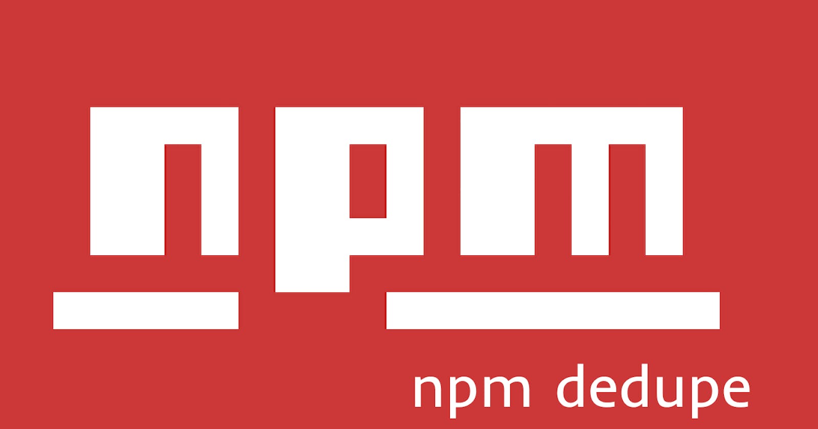 Resolving Conflicts and Streamlining Dependency Tree with npm dedupe