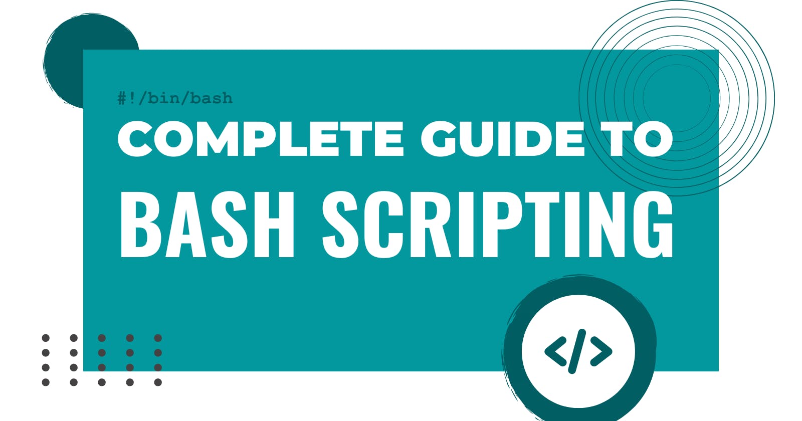 Complete guide to BASH Scripting