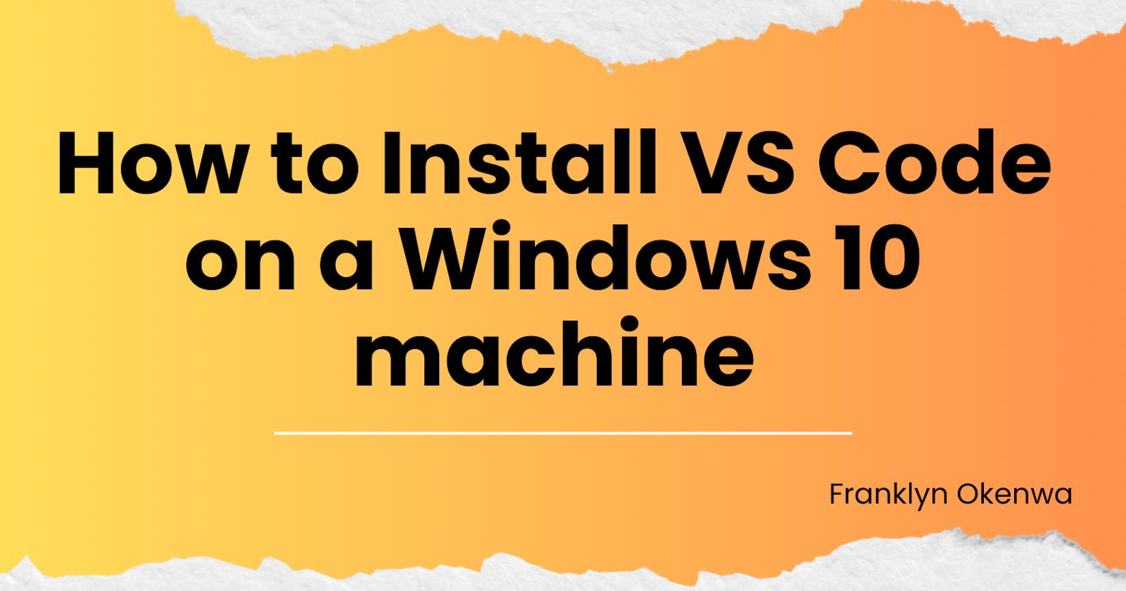 How to Install VS Code on a Windows 10 machine