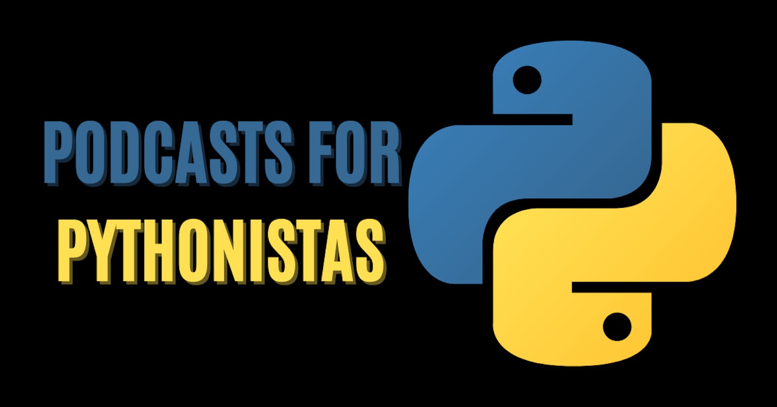 Podcasts for Pythonistas 🐍