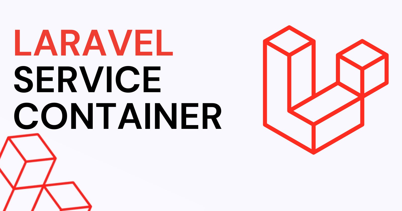 All you need to know about Laravel Service Container