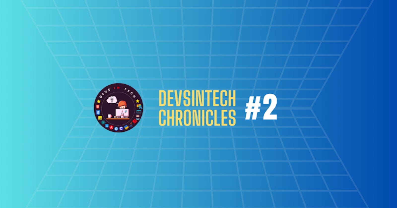 DevsInTech Chronicle #2