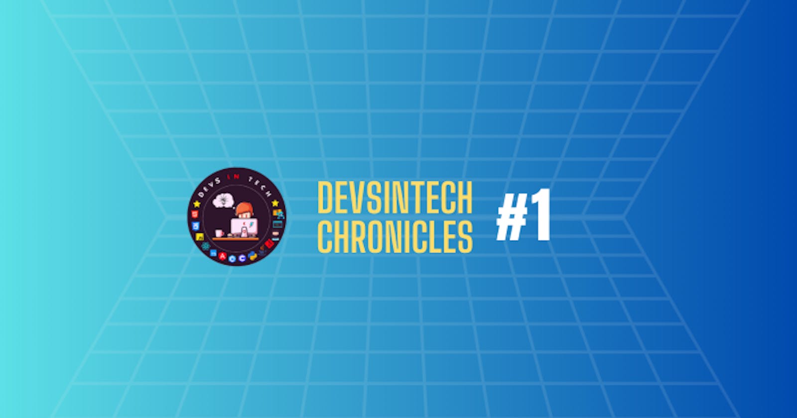 DevsInTech Chronicle #1