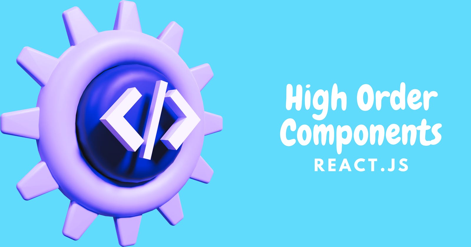 High Order Components: React.js