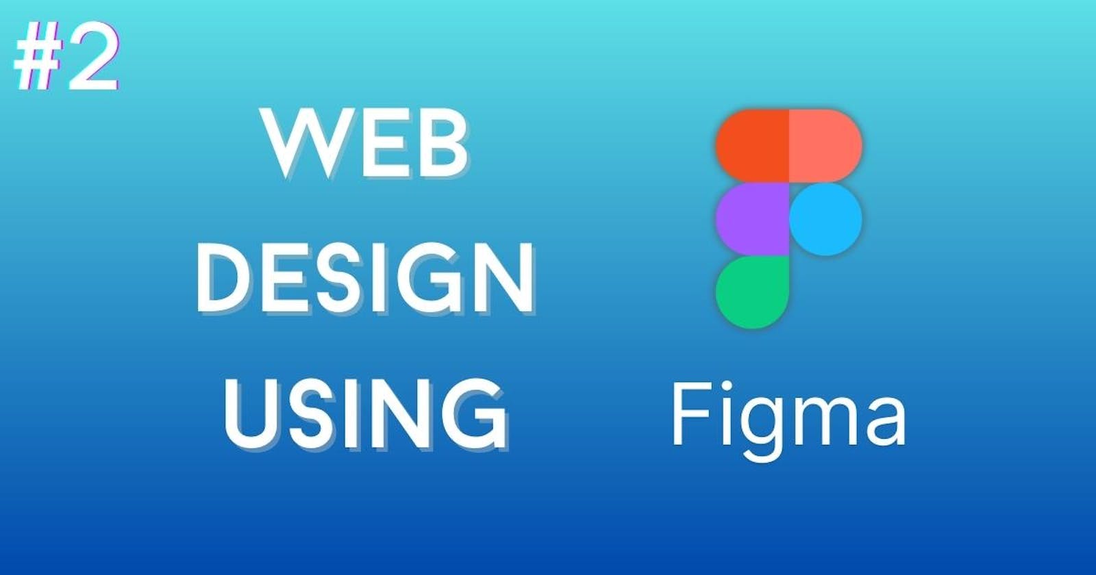 Web Design using Figma - Part 2