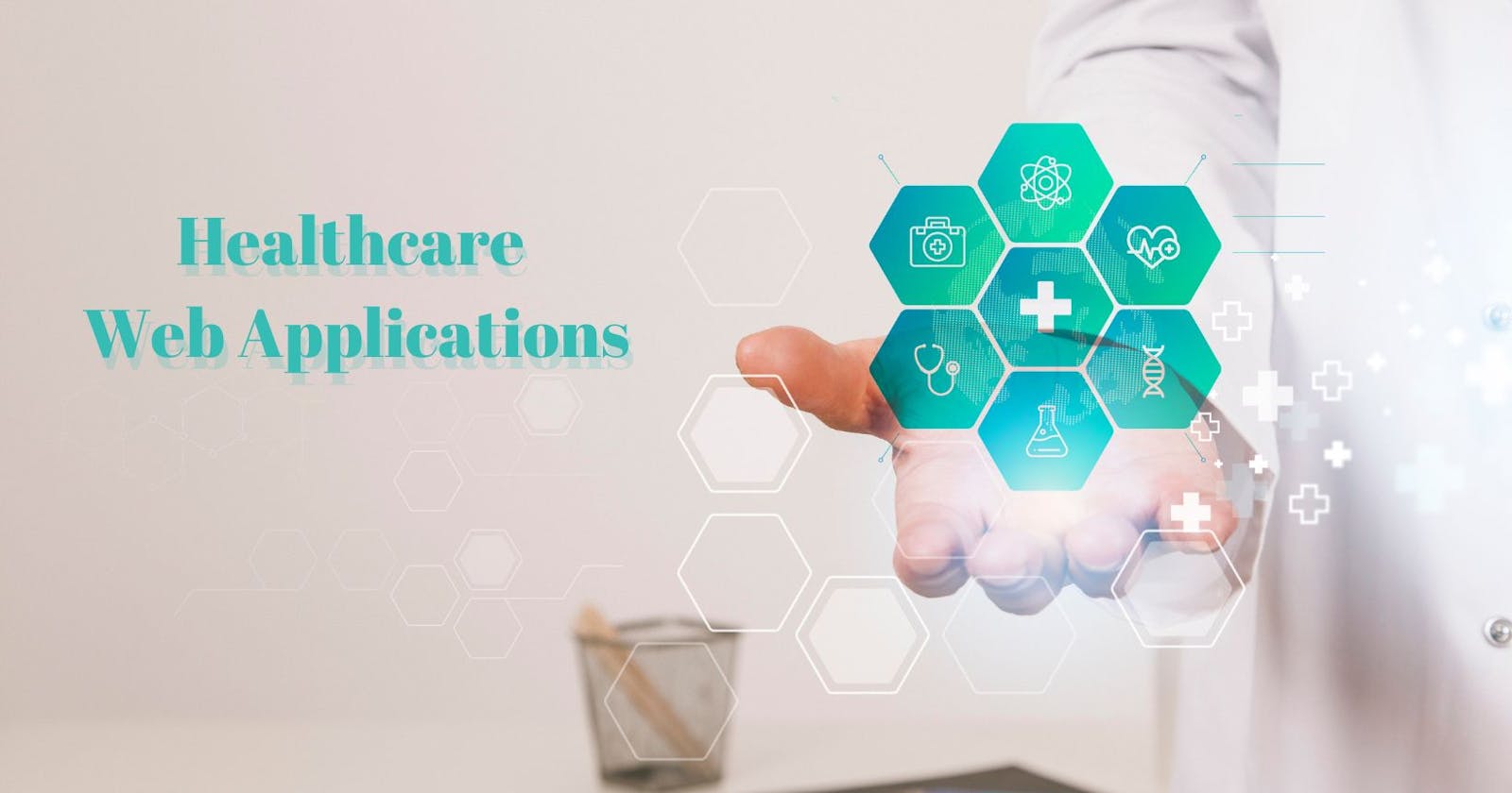 Healthcare Web Applications Development: A Guide for Decision Makers