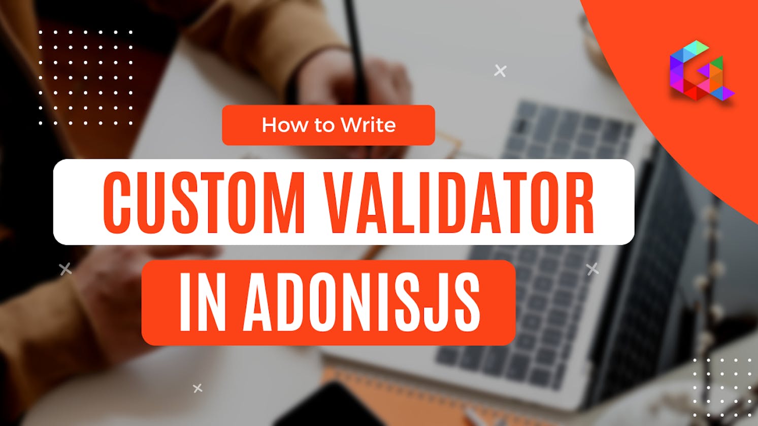How to Create a Custom Validator in AdonisJS