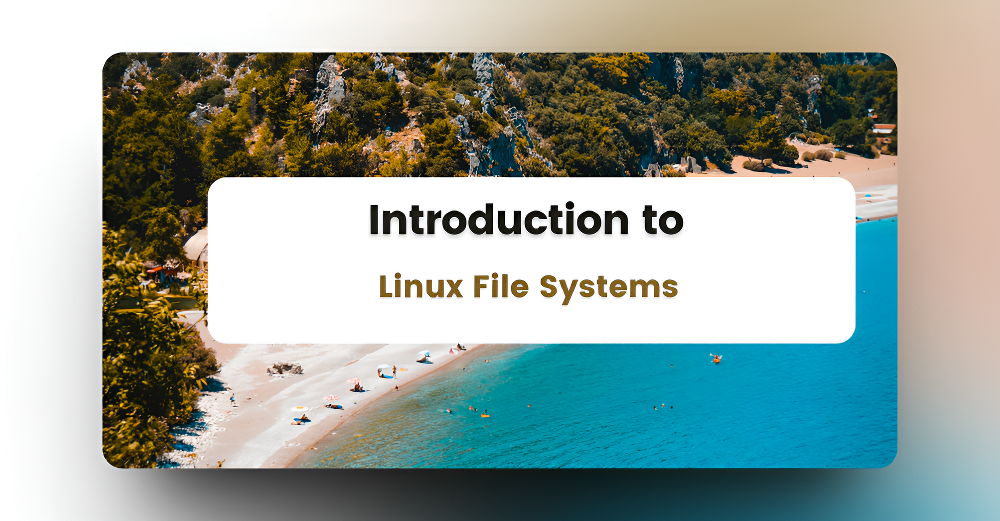 Introduction To Linux File Systems