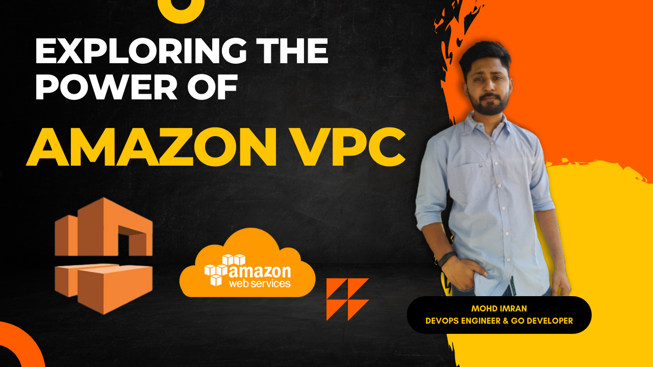 Exploring the Power of Amazon VPC: A Deep Dive into Amazon Virtual Private Cloud