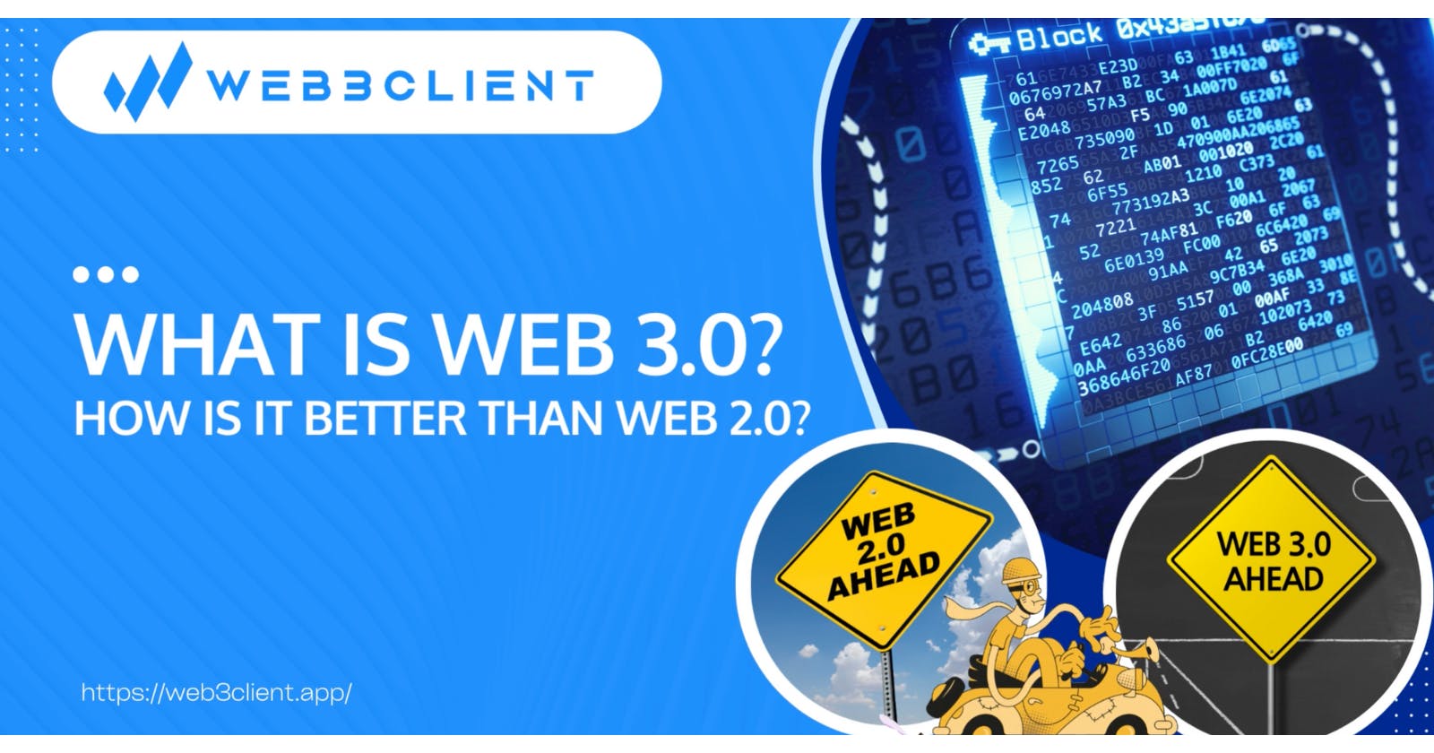 What is Web 3.0? How is it better than Web 2.0?