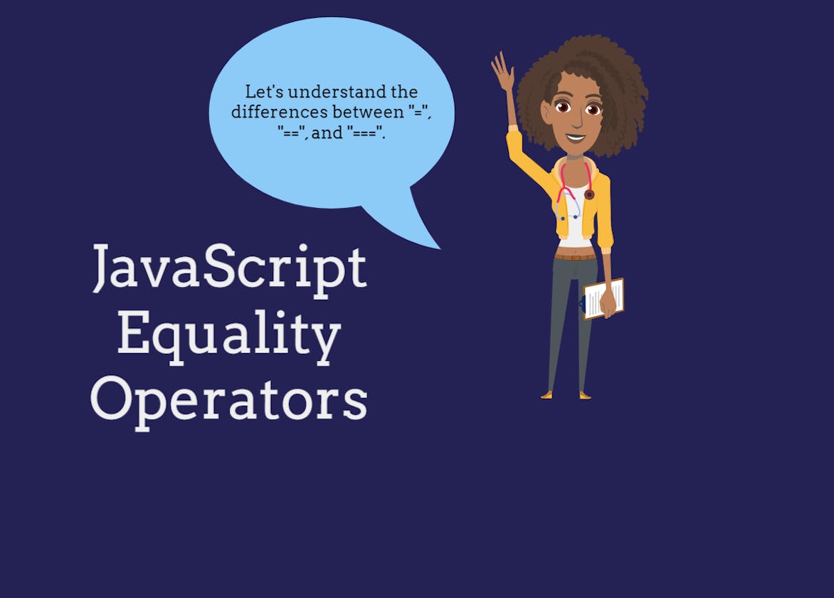 Demystifying JavaScript Equality Operators: = vs == vs ===