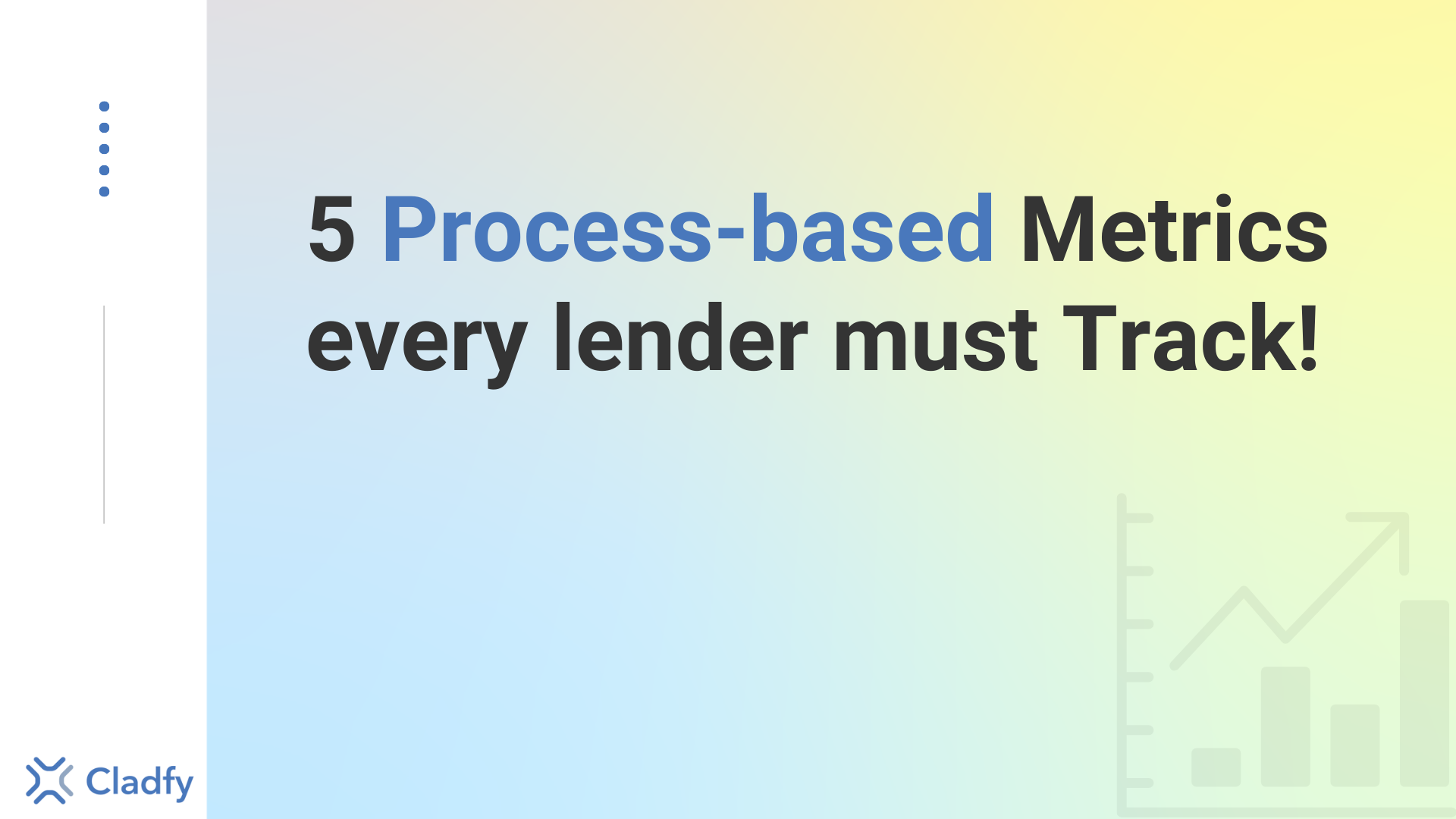 5 Metrics every lender must Track.