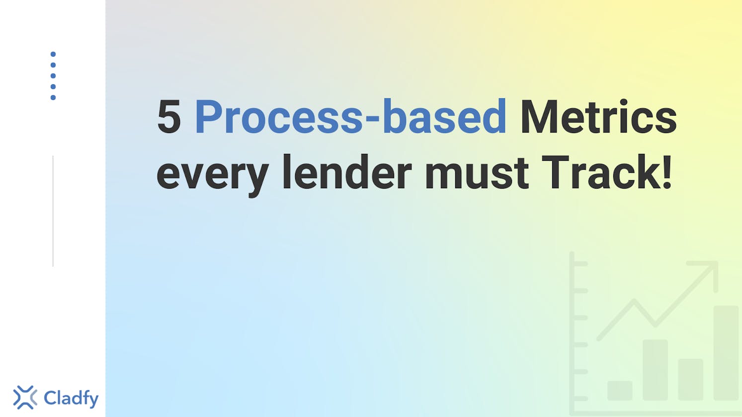5 Metrics every lender must Track.