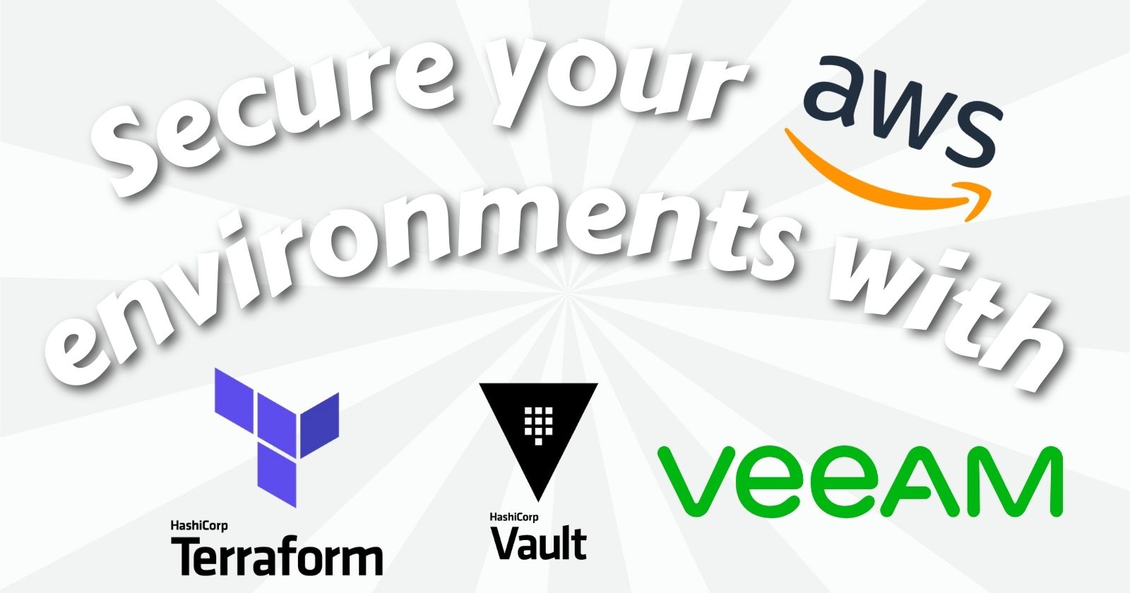 Secure Your AWS Environments with Terraform, Vault, and Veeam