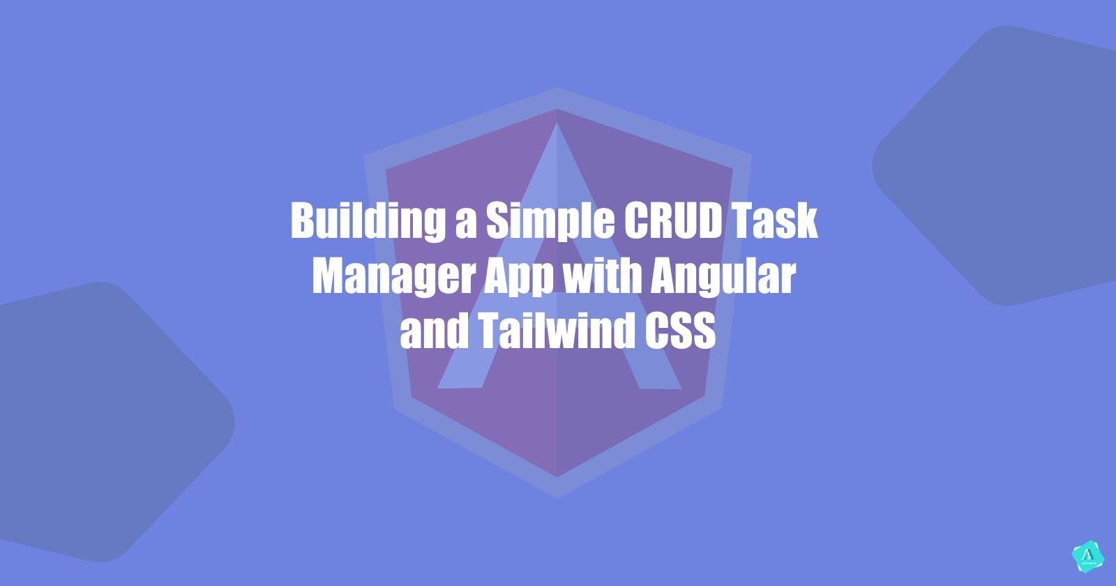 Building a Simple CRUD Task Manager App with Angular: A Step-by-Step Guide for Beginners