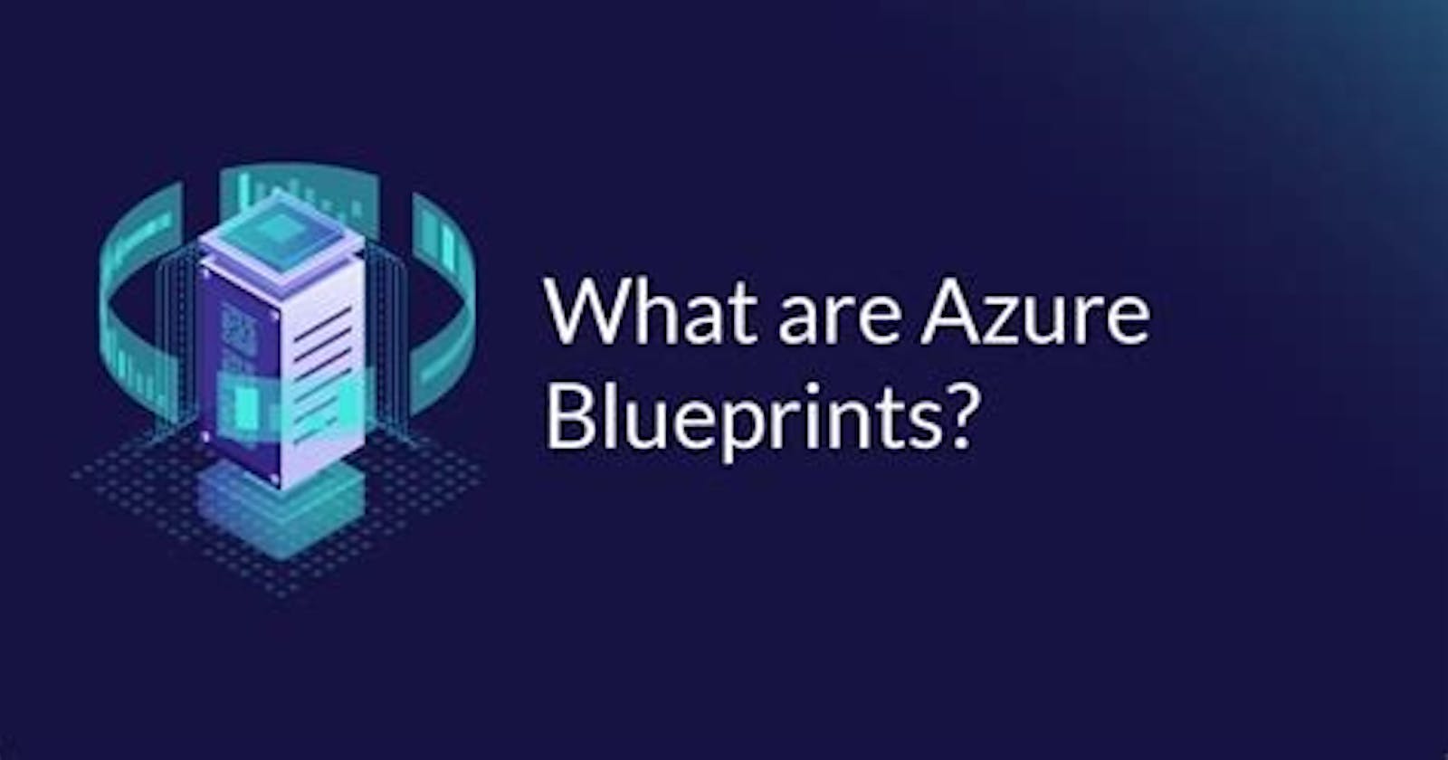 Understanding Azure Blueprints