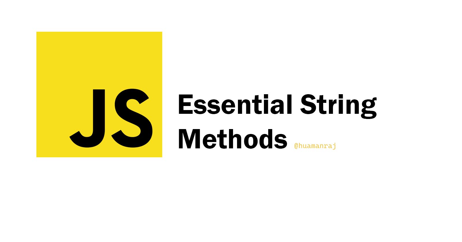 JS String Methods : Boost Your JavaScript Skills with Essential String Methods: Complete Guide