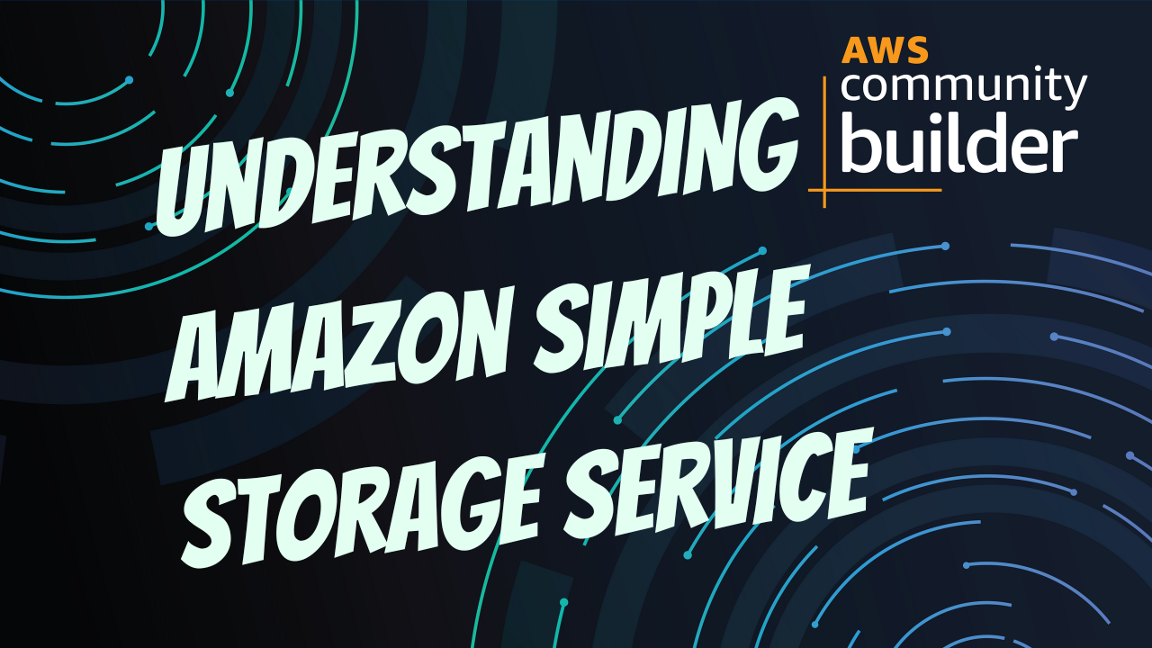 Deep Dive Into AWS S3: Understanding Amazon Simple Storage Service