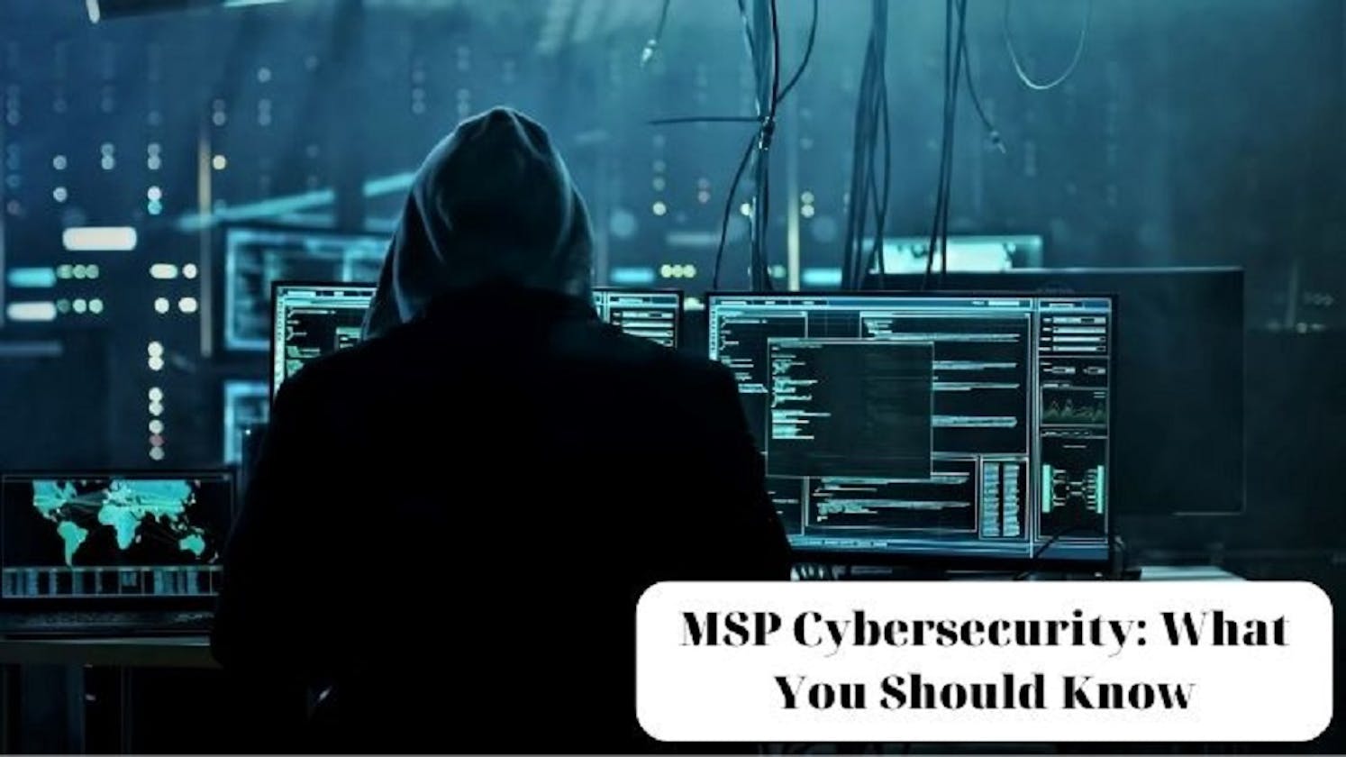 MSP Cybersecurity: What You Should Know