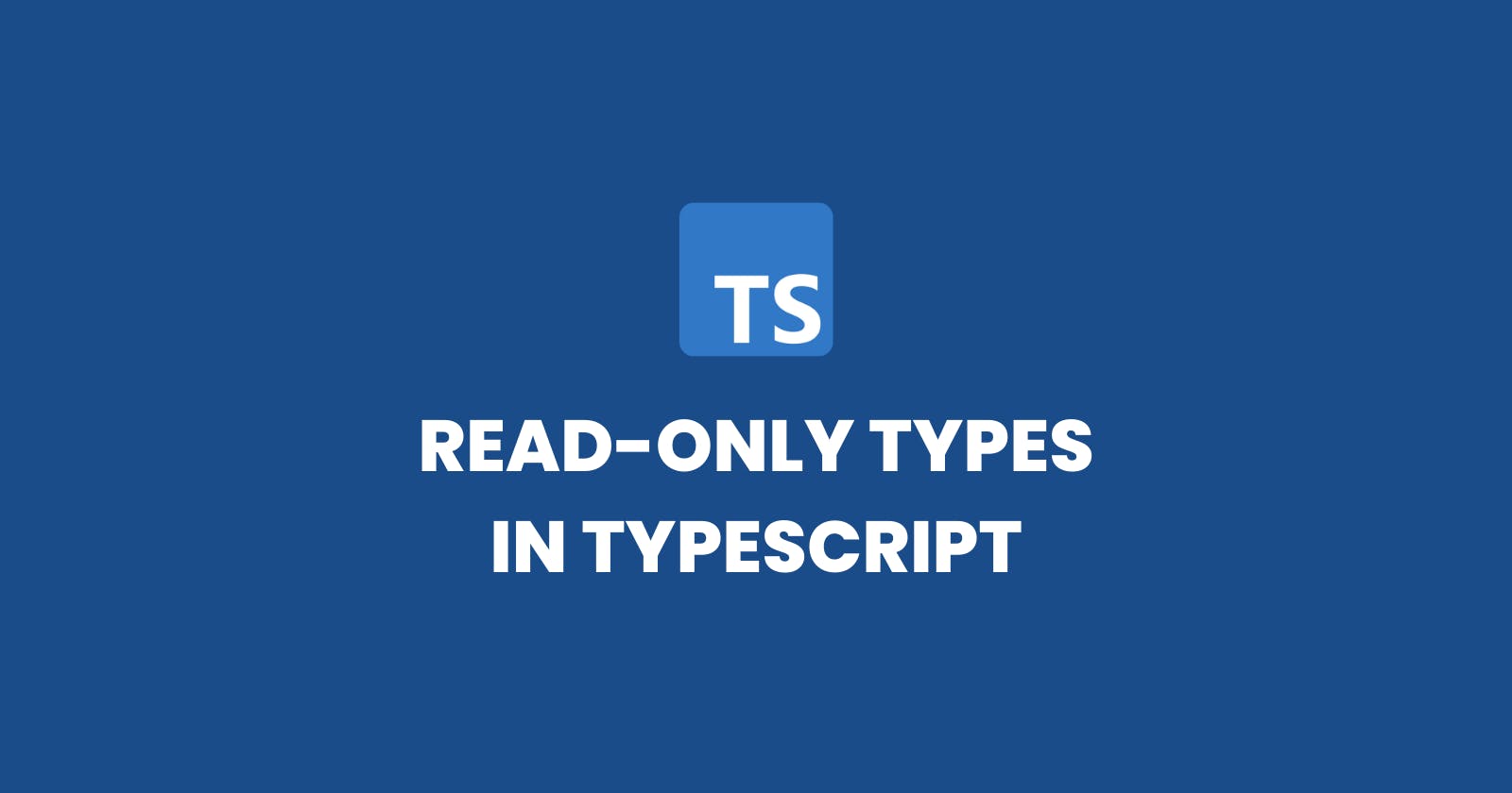 Safeguarding Your Data:  Embracing Read-Only Types in TypeScript!