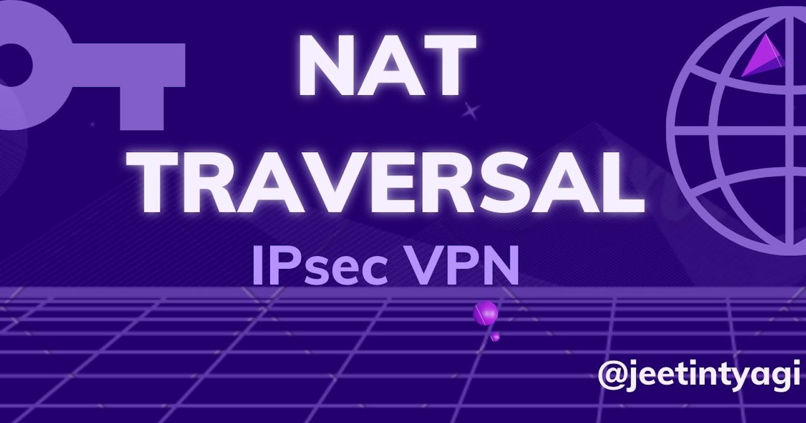 IPsec VPN: NAT Traversal (NAT-T)