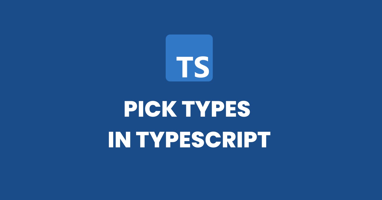 Selective Properties with Pick Types in TypeScript