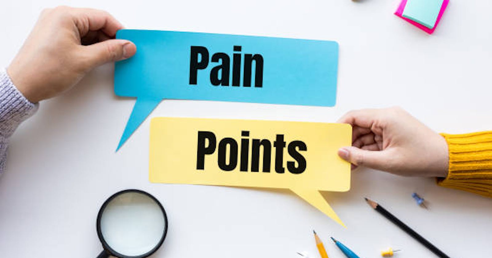 Product - Pain Points of Users