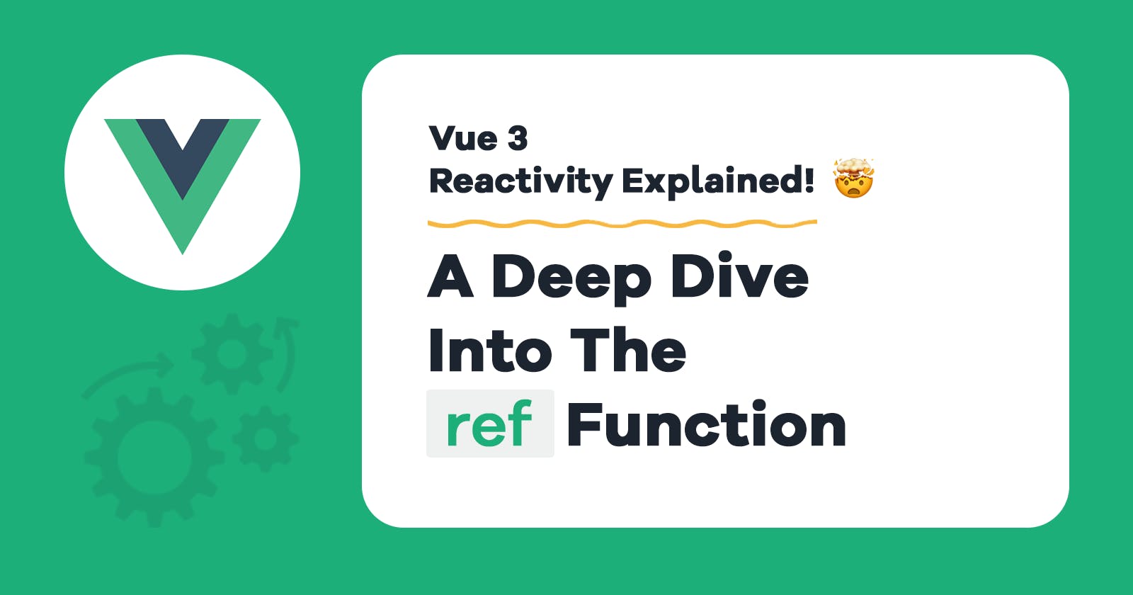 Vue 3 Reactivity Explained: A Deep Dive into the "ref" Function