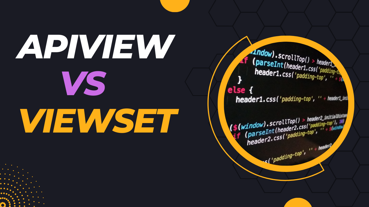 APIView VS ViewSet In Django Framework