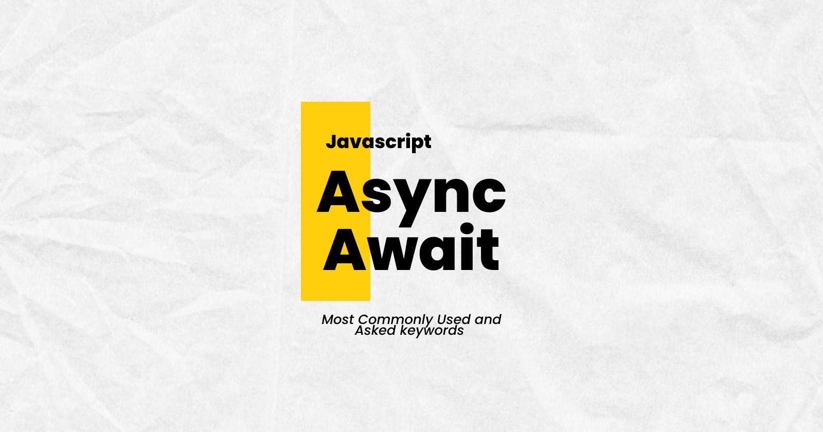 JavaScript Async & Await : inDepth