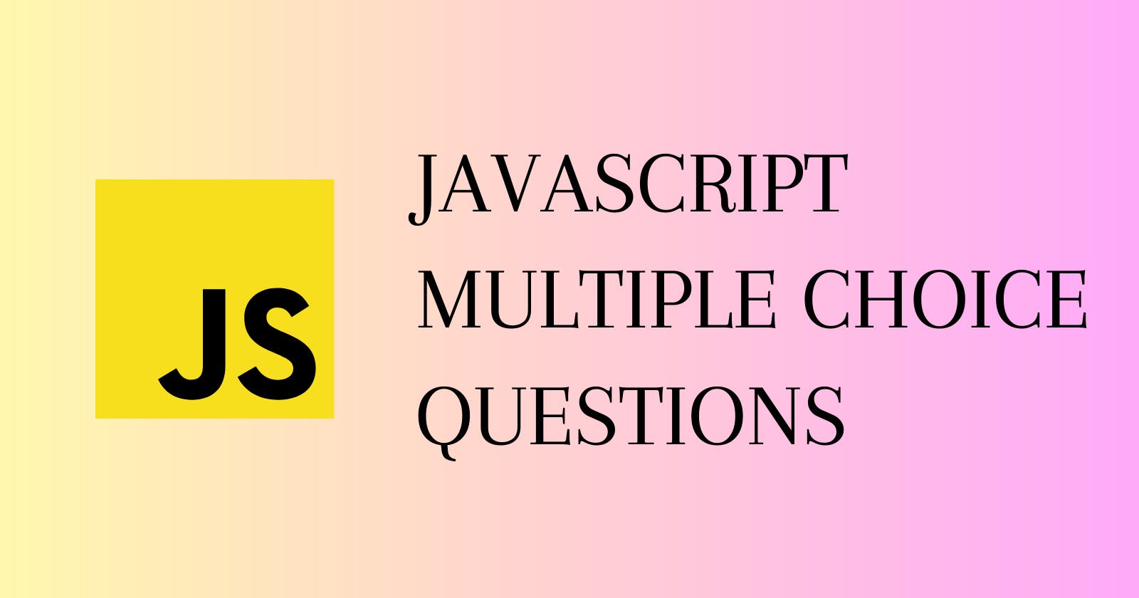 Javascript Multiple Choice Questions