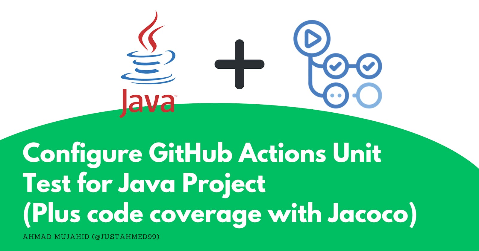 Configure GitHub Actions Unit Test for Java Project (Plus code coverage with Jacoco)