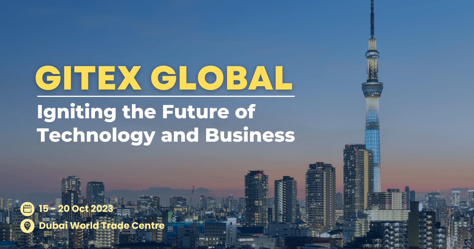 Gitex Global: Igniting the Future of Technology and Business
