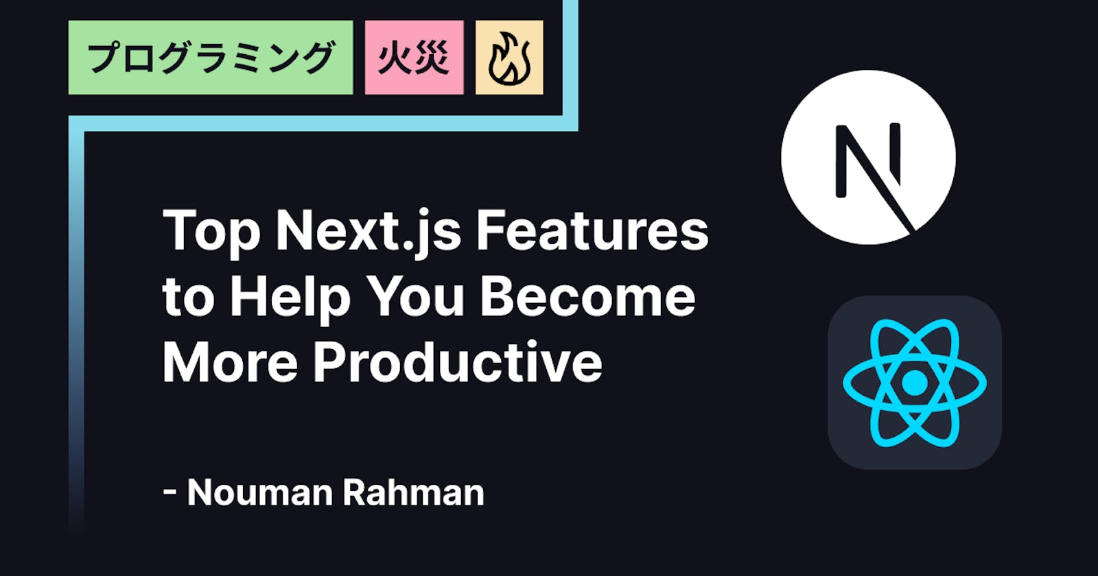 Top Next.js Features to Help You Become More Productive